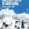 Racconti brevi di montagna. Storie di altri tempi