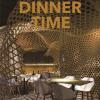 Dinner Time. New Restaurant Interior Design. Ediz. Illustrata