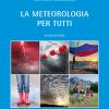 La Meteorologia Per Tutti. Nuova Ediz.