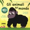 Gli Animali Del Mondo. Libri Sonori Da Accarezzare