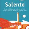 Salento. Lecce E Il Barocco, Le Terre Dei Vini E Della Taranta, Il Fascino Dei Due Mari