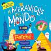 Le Meraviglie Del Mondo. Il Libro Dei Perch