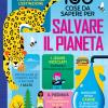 100 Cose Da Sapere Per Salvare Il Pianeta. Ediz. A Colori