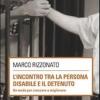 L'incontro tra la persona disabile e il detenuto. Un modo per crescere e migliorare