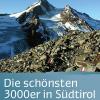 Die schnsten 3000er in Sdtirol: 70 lohnende Hochtouren