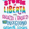 Storie di libert per ragazze e ragazzi che inseguono grandi sogni