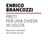 Preti Per Una Chiesa In Uscita. Ripensare Il Ministero Nel Contesto Attuale