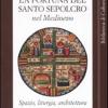 La fortuna del Santo Sepolcro nel Medioevo. Spazio, liturgia, architettura