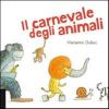 Il Carnevale Degli Animali. Ediz. Illustrata