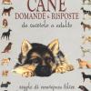 Cane. Domande & risposte da cucciolo a adulto