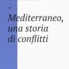 Mediterraneo, Una Storia Di Conflitti. Della Difficile Unificazione Politica Del Mare Nostrum In Et Classica (e Oggi?)