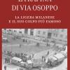 La rapina di via Osoppo. La ligera milanese e il suo colpo pi famoso