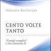 Cento Volte Tanto. consigli Evangelici E Vita Consacrata. Vol. 2