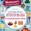 Il mio primo libro della casa. Montessori un mondo di conquiste. Con adesivi. Ediz. a colori