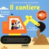 Il cantiere. I miei piccoli libri sonori da accarezzare