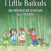 I little bailouts. Una pandatastica avventura, alla riscossa