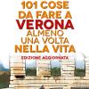 101 cose da fare a Verona almeno una volta nella vita