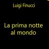 La Prima Notte Al Mondo