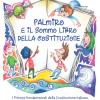 Palmiro e il sommo libro della Costituzione. I principi fondamentali della Costituzione italiana raccontata ai bambini