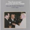 Vita di un manager al servizio del bene comune. Marcello Rodin di Miglione (1906-1994)