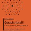 Quasicristalli. L'avventura Di Una Scoperta