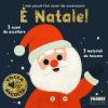  Natale! I Miei Piccoli Libri Sonori Da Accarezzare. Ediz. A Colori