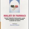 Malati Di Farmaci. Perch L'industria Farmaceutica Vende Farmaci, Inventa Malattie E Specula Sul Cancro