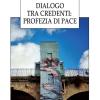 Dialogo Tra Credenti: Profezia Di Pace