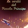 Le verit del Piccolo Principe