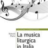 La musica liturgica in Italia. Cinquant'anni di fatti, idee, speranze