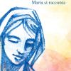 Io Tua Madre. Maria Si Racconta