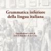 Grammatica Inferiore Della Lingua Italiana