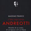 C'era una volta Andreotti. Ritratto di un uomo, di un'epoca e di un Paese