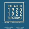 Raffaello 1920-1922. Percezione. Ediz. A Colori
