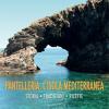 Pantelleria, l'isola mediterranea. Storia tradizioni ricette