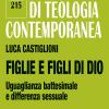 Figlie E Figli Di Dio. Uguaglianza Battesimale E Differenza Sessuale