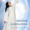 Danzare la misericordia. Corpo e danza nella Bibbia