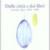 Dalle Citt E Dai Libri. Articoli E Diari 1979-1998