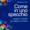 Come In Uno Specchio. Leggere La Bibbia Per Leggere S Stessi