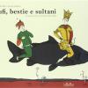 Sufi, Bestie E Sultani. 16 Racconti Scelti E Riscritti Da Anna Villani