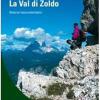 La val di Zoldo. Itinerari escursionistici