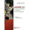 Amore 2.0 Le Relazioni Affettive Fra I Giovani Del Terzo Millennio