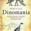 Dinomania. Perch amiamo, temiamo e siamo incantati dai dinosauri