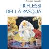 I Riflessi Della Pasqua. Le Grandi Feste Bizantine