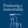 Preistoria E Immortalit