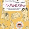 Il nonnolibro. Manuale per ricordare e giocare con le storie di famiglia. Ediz. illustrata