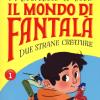 Il Mondo Di Fantal. Vol. 1