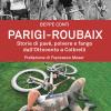 Parigi-roubaix. Storie Di Pav, Polvere E Fango Dall'ottocento A Colbrelli