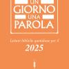 Un giorno una parola. Letture bibliche quotidiane per il 2025