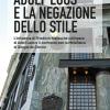 Adolf Loos E La Negazione Dello Stile. L'influenza Di Friedrich Nietzsche Sull'opera Di Adolf Loos E Il Confronto Con La Metafisica Di Giorgio De Chirico